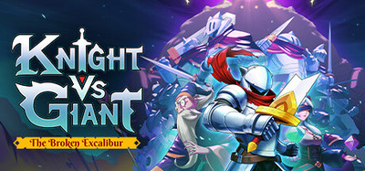 Knight VS Giant : The Broken Excalibur