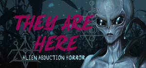 They Are Here: Alien Abduction Horror banner
