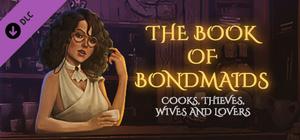 The Book of Bondmaids - Cooks, Thieves, Wives and Lovers banner
