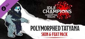 Idle Champions - Polymorphed Tatyana Skin & Feat Pack banner