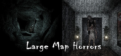 Large Map Horrors