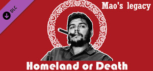 Mao's Legacy: Homeland or Death banner