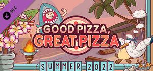 Good Pizza, Great Pizza - Premium Summer Decors 2022 banner