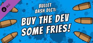 Buy The Dev Some Fries - Bullet Bash banner