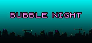BUBBLE NIGHT banner