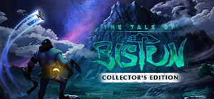 The Tale of Bistun - Digital Collector's Edition banner