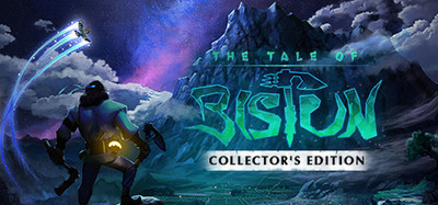 The Tale of Bistun - Digital Collector's Edition