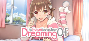 The Future You've Been Dreaming Of banner