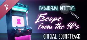 Paranormal Detective: Escape from the 90s Soundtrack banner