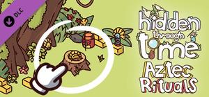 Hidden Through Time - Aztec Rituals banner