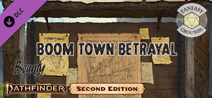 Fantasy Grounds - Pathfinder 2 RPG - Pathfinder Bounty #16: Boom Town Betrayal banner
