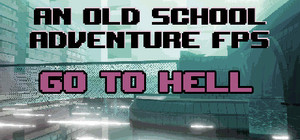 An old school adventure fps - Go To Hell banner