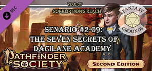 Fantasy Grounds - Pathfinder 2 RPG - Pathfinder Society Scenario #2-09: The Seven Secrets of Dacilane Academy banner