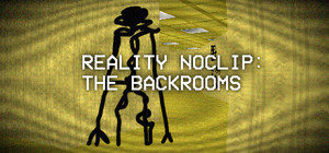 Reality Noclip: The Backrooms banner
