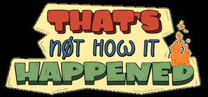 That's Not How it Happened banner