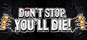 DON'T STOP, YOU'LL DIE! banner