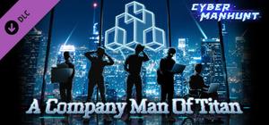Cyber Manhunt - A Company Man of Titan banner