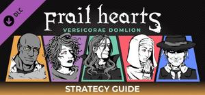 Frail Hearts: Versicorae Domlion Strategy Guide banner