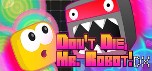 Don't Die, Mr. Robot! DX banner