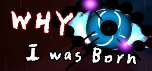 WHY I was Born banner
