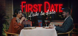 First Date : Late To Date banner