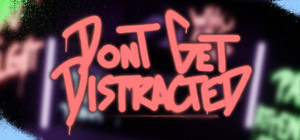 Don't Get Distracted banner