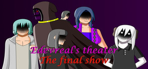 Edevreal's theater The final show banner