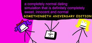 a completely normal dating simulation that is definitely completely sweet, innnocent and normal: SOMETHINGETH ANIVERSARY EDITION banner