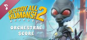 Destroy All Humans! 2 - Reprobed: Official Orchestral Score banner