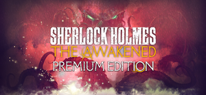 Sherlock Holmes The Awakened Premium Edition banner