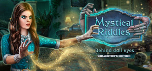 Mystical Riddles: Behind Doll's Eyes Collector's Edition banner