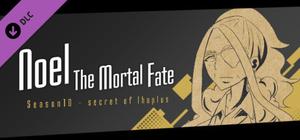 Noel The Mortal Fate S10 banner