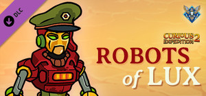 Curious Expedition 2 - Robots of Lux banner