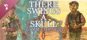 There Swings a Skull: Grim Tidings Soundtrack banner