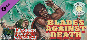 Fantasy Grounds - Dungeon Crawl Classics #74: Blades Against Death banner