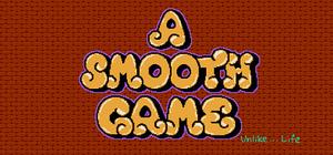 A Smooth Game (Unlike... Life) banner