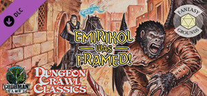 Fantasy Grounds - Dungeon Crawl Classics #73: Emirikol Was Framed! banner