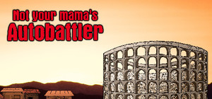 Not Your Mama's Autobattler banner