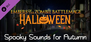 Embers of the Zombie Battlemage: Halloween: Spooky Sounds for Autumn banner