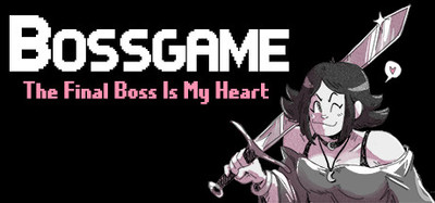 BOSSGAME: The Final Boss is My Heart