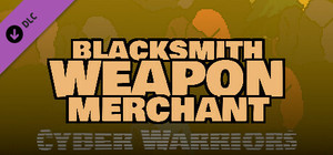 Blacksmith Weapon Merchant - Cyber Warriors banner
