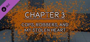 TIME FOR YOU - CHAPTER 03 - COPS, ROBBERS, AND MY STOLEN HEART banner