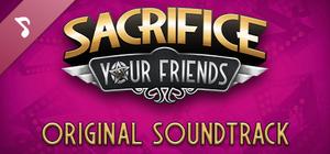 Sacrifice Your Friends Soundtrack banner