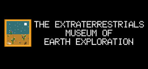 The Extraterrestrials Museum of Earth Exploration banner