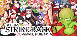 Goblins Strike Back -Instant Fuck Heroines banner