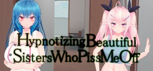 Hypnotizing Beautiful Sisters Who Piss Me Off banner