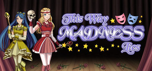 This Way Madness Lies banner