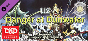 Fantasy Grounds - D&D Classics: U2 Danger at Dunwater (1E) banner