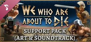 We Who Are About To Die - Support Pack (Art & Soundtrack) banner