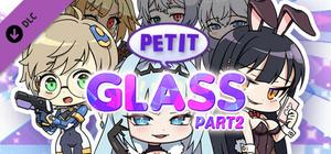 PETIT GLASS Part.2 banner